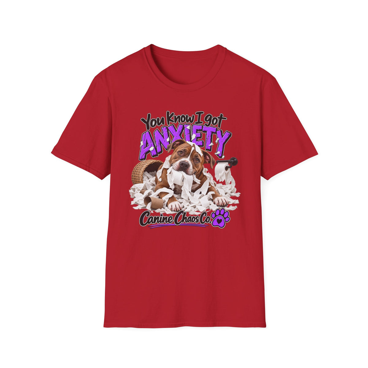 You Know I Got Anxiety Dog T-Shirt — Funny Canine Chaos Graphic Tee