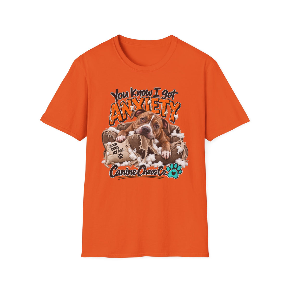 You Know I Got Anxiety - Dog Graphic T-Shirt