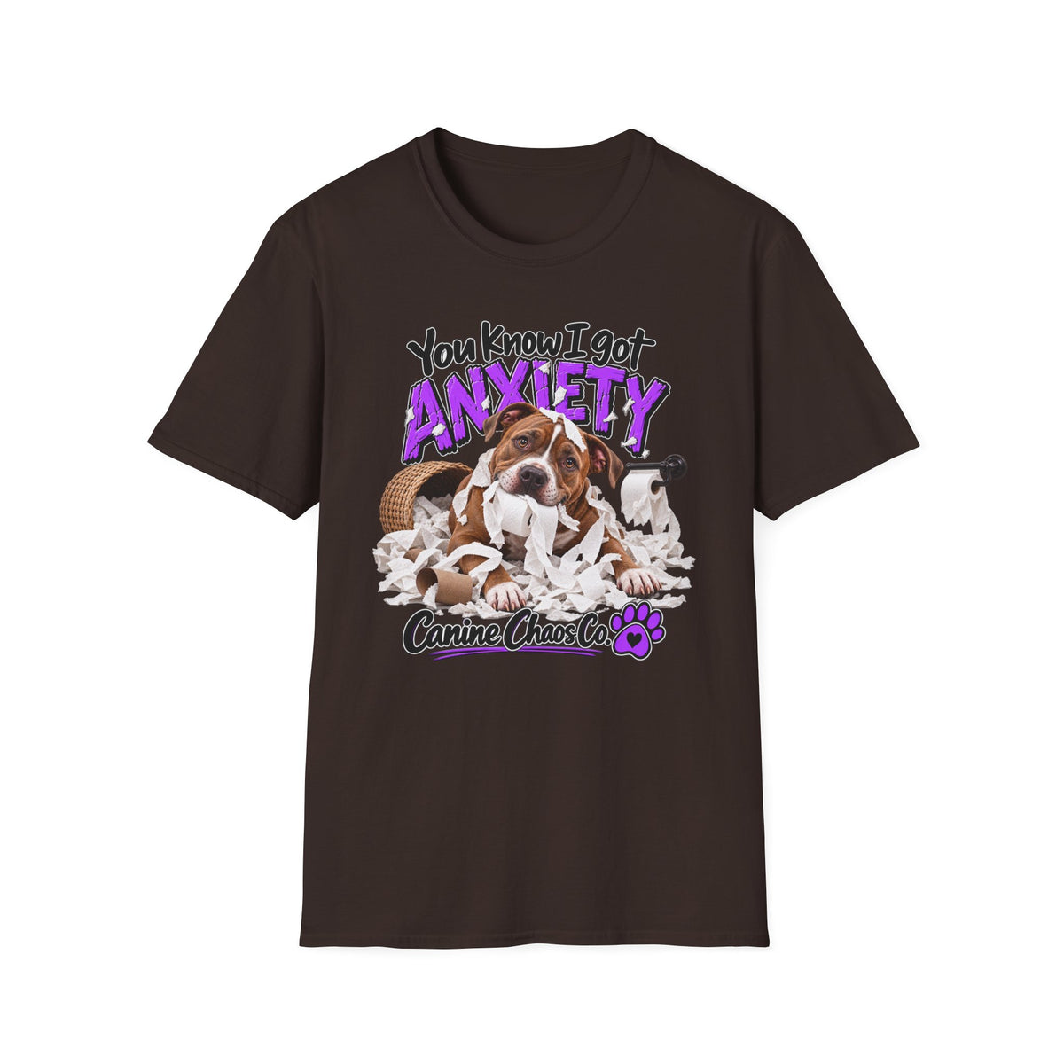 You Know I Got Anxiety Dog T-Shirt — Funny Canine Chaos Graphic Tee