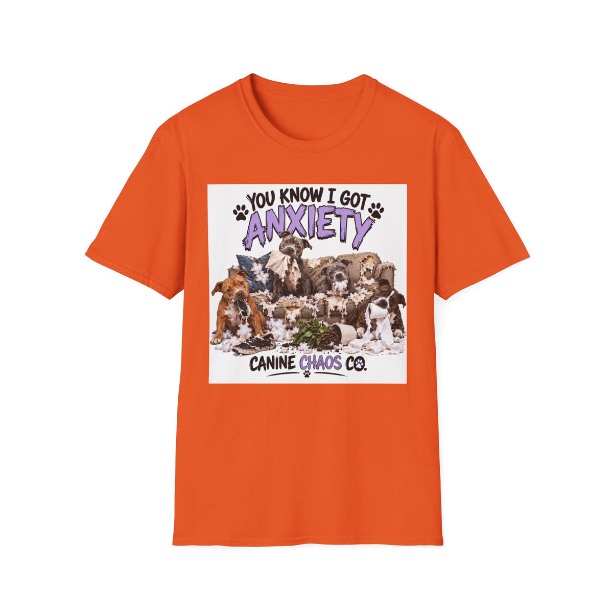 T-Shirt — "You Know I Got Anxiety" Cute Rescue Dogs Graphic Tee — Canine Chaos Co.