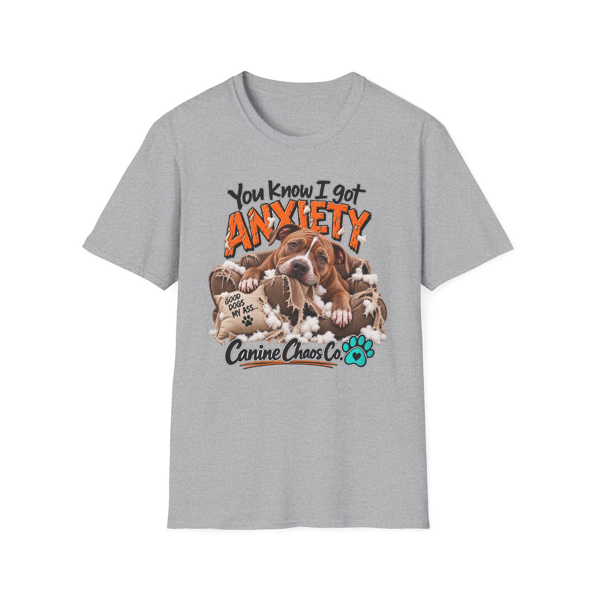 You Know I Got Anxiety - Dog Graphic T-Shirt