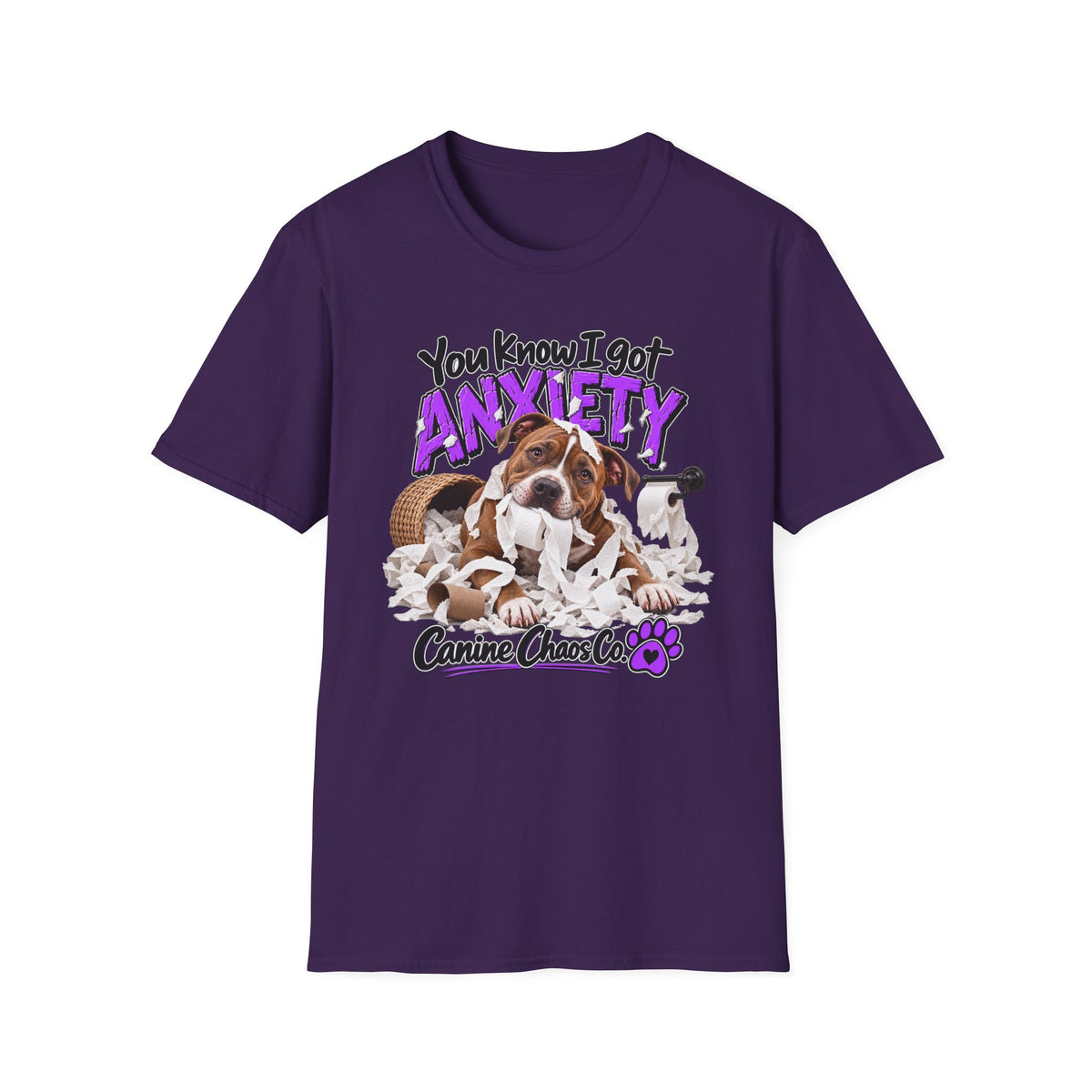 You Know I Got Anxiety Dog T-Shirt — Funny Canine Chaos Graphic Tee