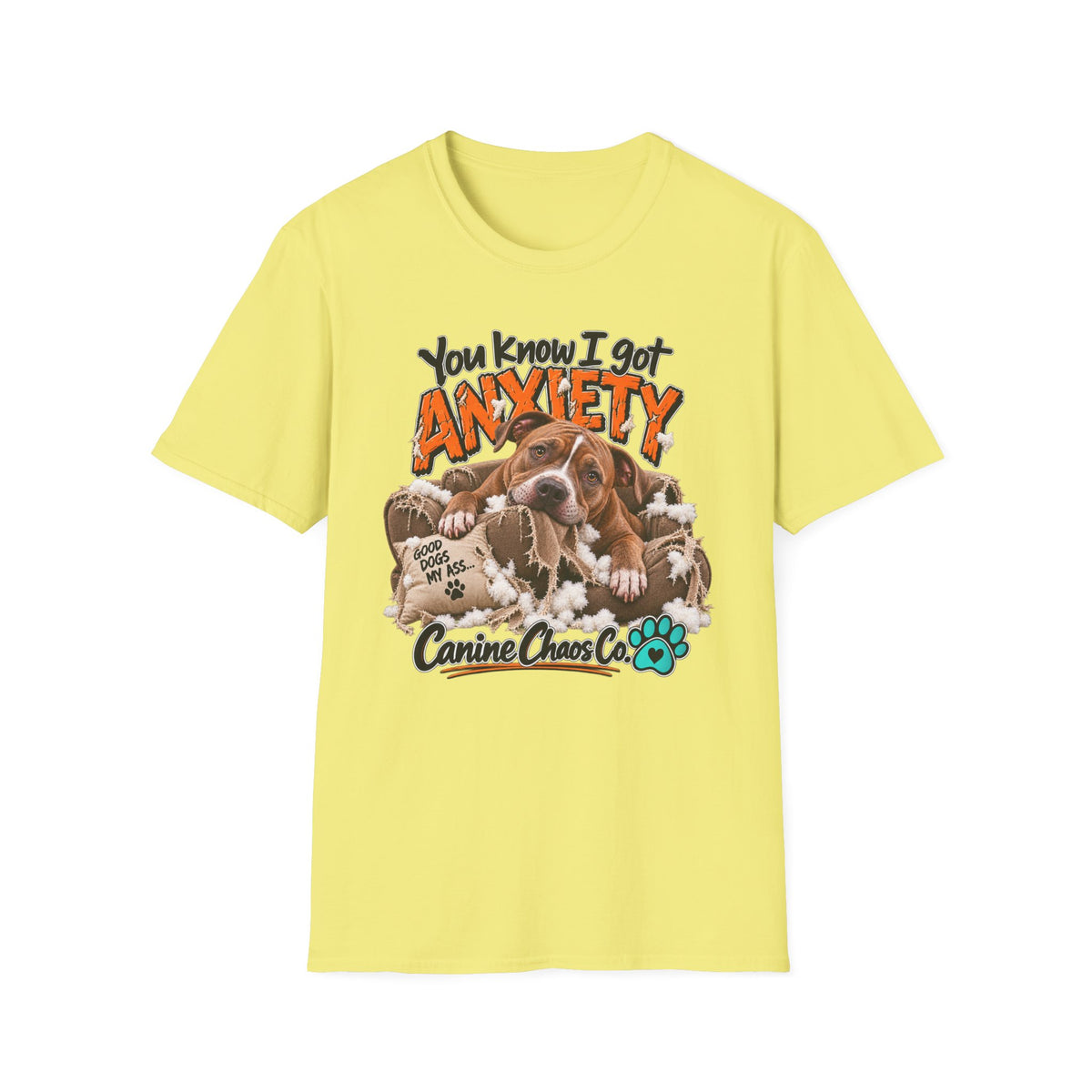 You Know I Got Anxiety - Dog Graphic T-Shirt