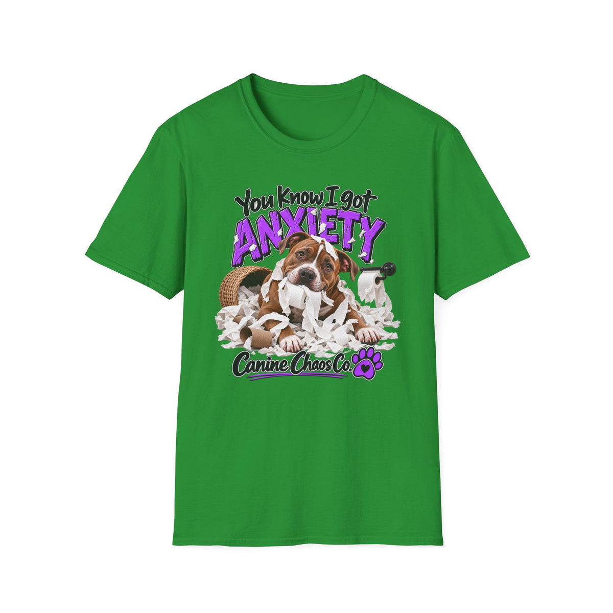 You Know I Got Anxiety Dog T-Shirt — Funny Canine Chaos Graphic Tee