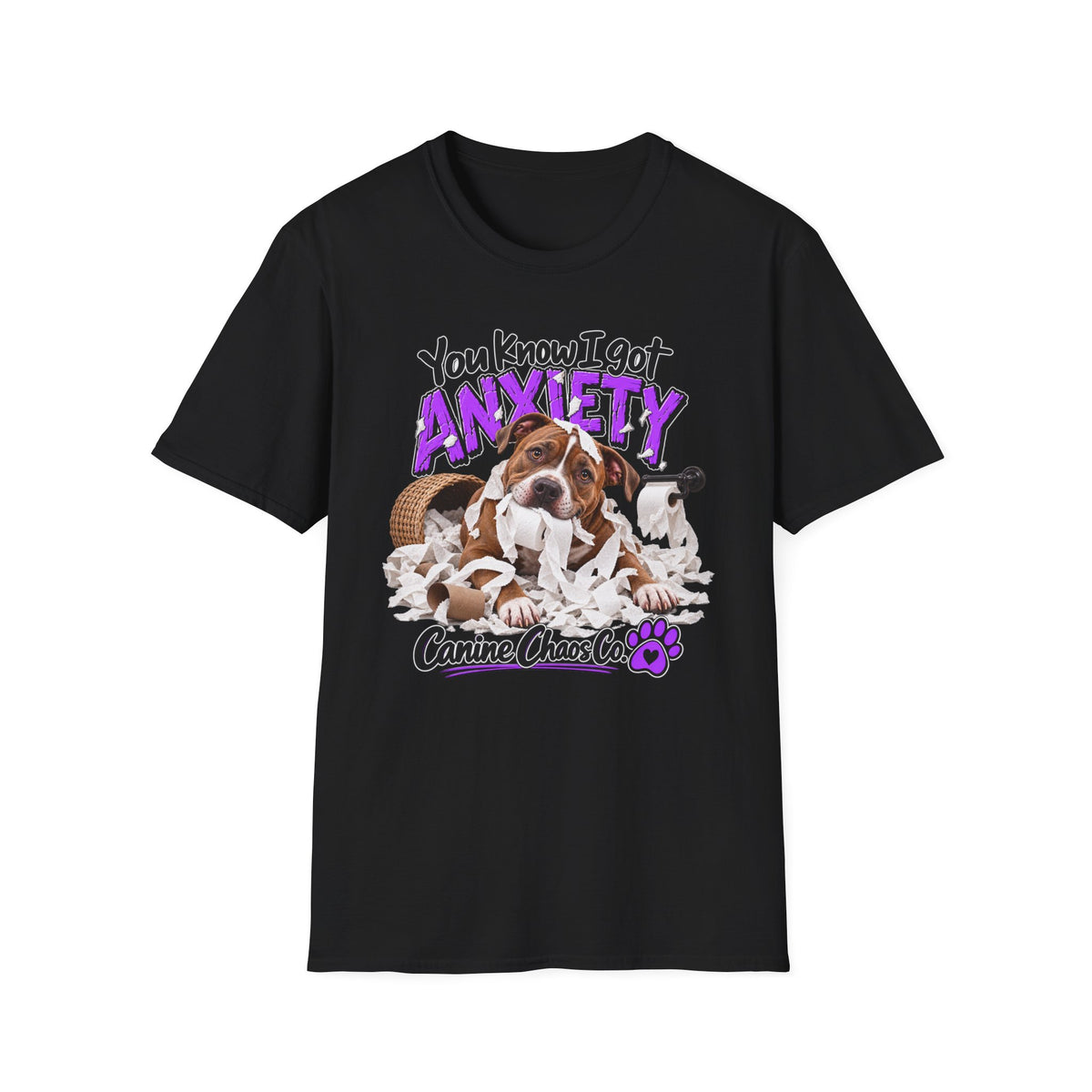 You Know I Got Anxiety Dog T-Shirt — Funny Canine Chaos Graphic Tee