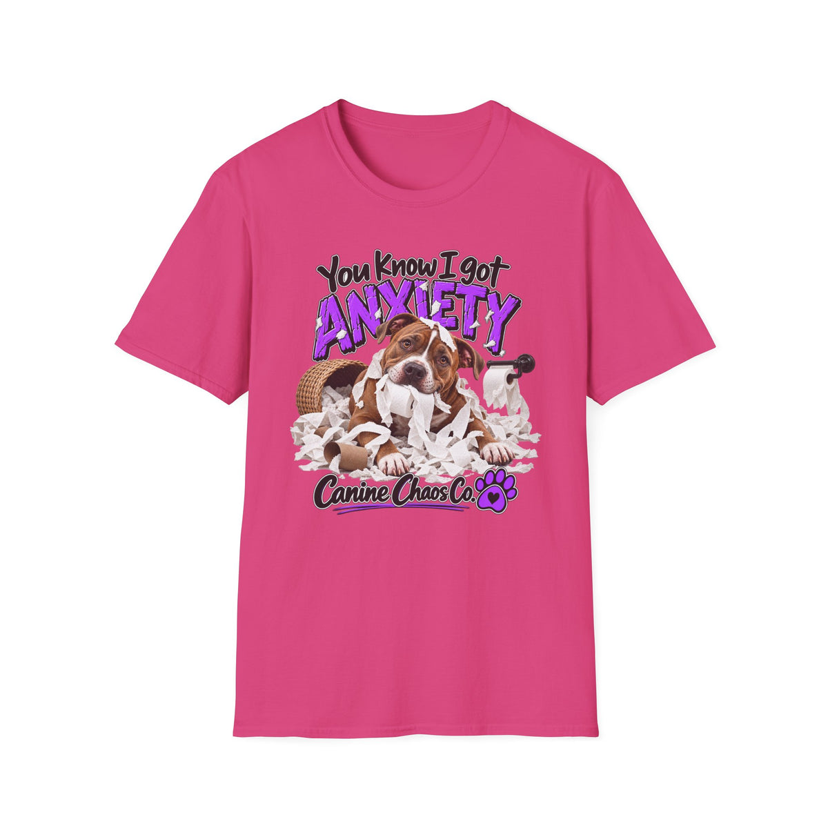 You Know I Got Anxiety Dog T-Shirt — Funny Canine Chaos Graphic Tee