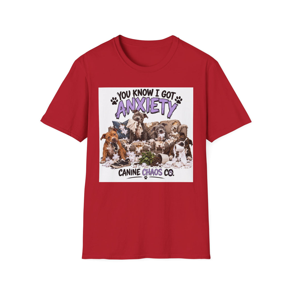 T-Shirt — "You Know I Got Anxiety" Cute Rescue Dogs Graphic Tee — Canine Chaos Co.