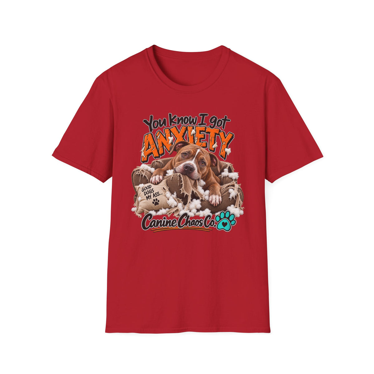 You Know I Got Anxiety - Dog Graphic T-Shirt